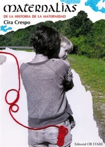 Portada del llibre Maternalias, de Cira Crespo. Editorial Ob stare, 2013.